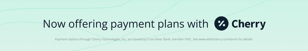 Now offering payment plans with Cherry! Click to learn more.